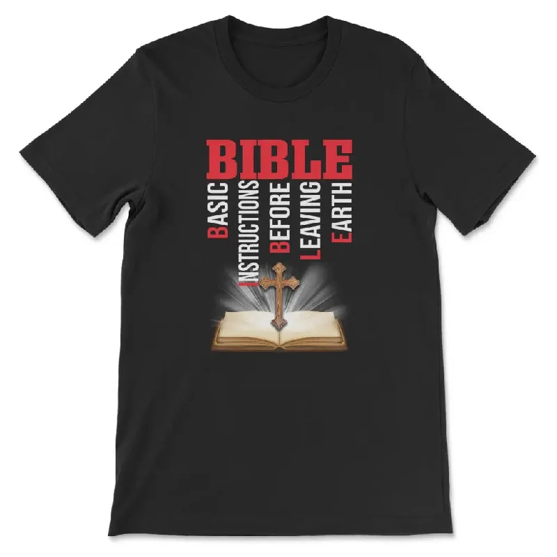 Bible basic instructions before leaving earth Christian t-shirt