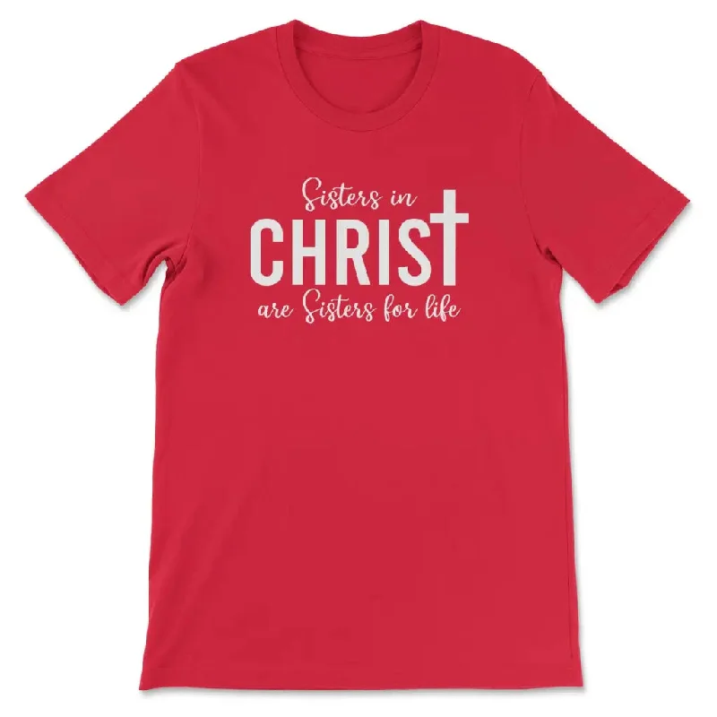 sisters-in-christ-are-sisters-for-life-womens-t-shirt