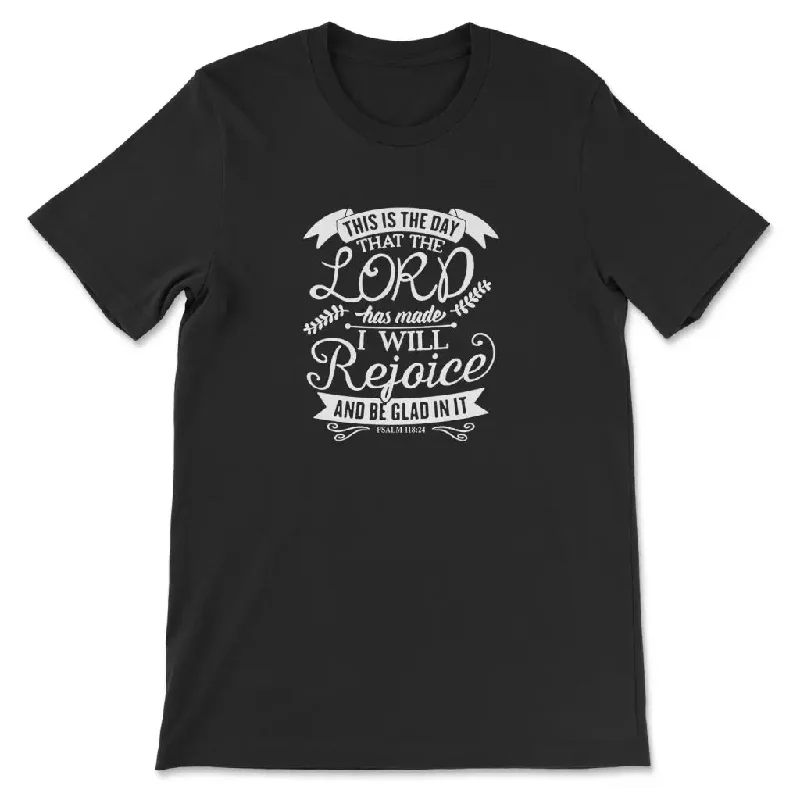 This Is The Day That The Lord Has Made Psalm 118:24, Bible Verse, t-shirt